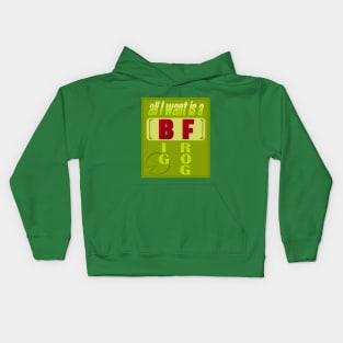 all I want is a B(ig) F(rog) Kids Hoodie